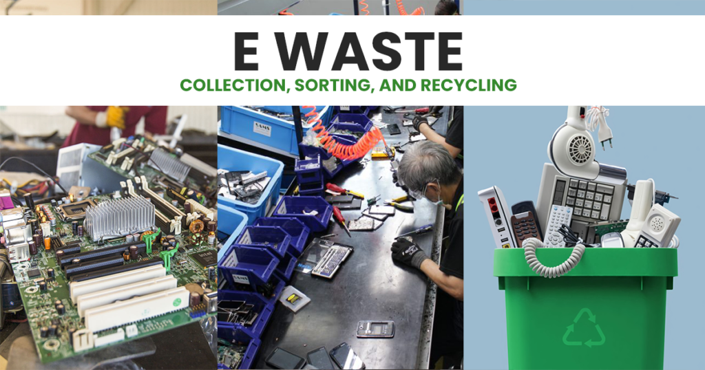 E Waste Collection, Sorting, and Recycling