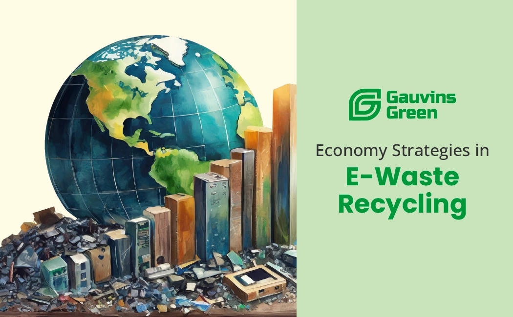 Economy Strategies in E-Waste Recycling | Gauvins Green
