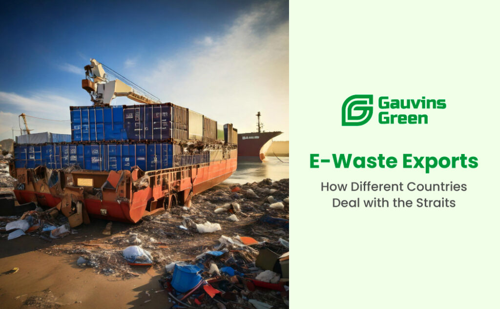 E-Waste Exports Countries Manage Straits with Gauvins Green