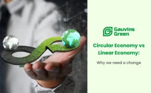 Linear Economy vs Circular Economy explained by Gauvins Green