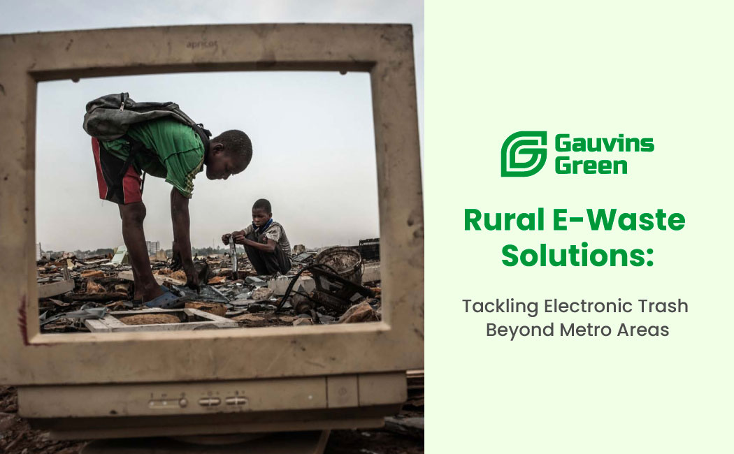 E-waste solutions in india and e waste management in rural India by Gauvins Green